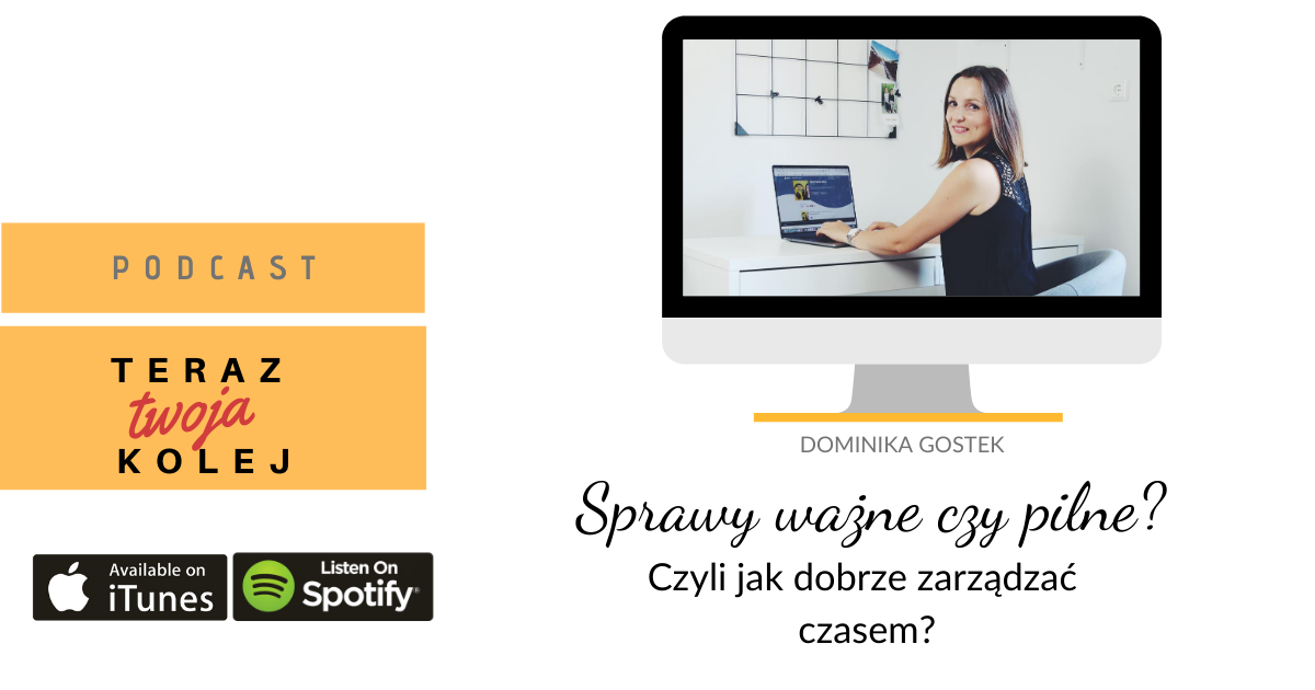 Sprawy ważne czy pilne? Czyli jak dobrze zarządzać czasem. Sprawy ważne czy pilne? Czyli jak dobrze zarządzać czasem.